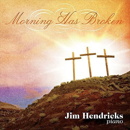 Cover for Jim Hendricks · Morning Has Broken (CD) (2015)