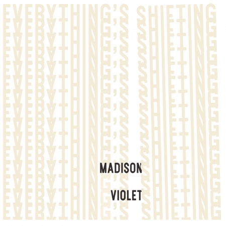 Everything's Shifting - Madison Violet - Música - GROOVE ATTACK - 4260019032775 - 21 de marzo de 2019