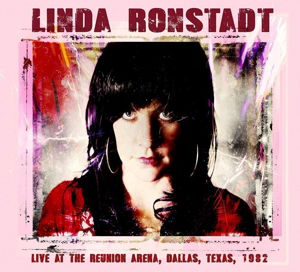 Live in Dallas,texas 1982 - Linda Ronstadt - Musiikki - Livewire - 5055748500775 - perjantai 15. huhtikuuta 2016