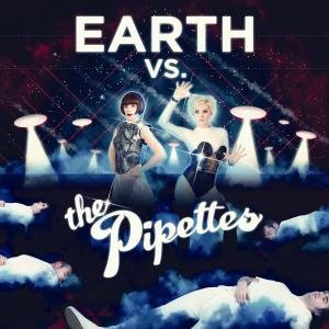 Cover for Pipettes · Earth Vs The Pipettes (CD) [Digipak] (2013)