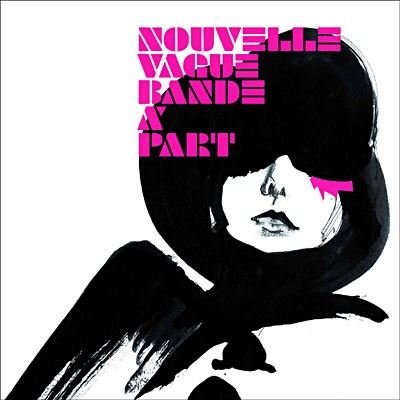Cover for Nouvelle Vague · Bande a Part (CD) [Limited edition] (2006)