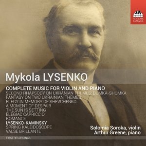 Cover for Lysenko / Soroka / Greene · Complete Music for Violin &amp; Piano (CD) (2015)