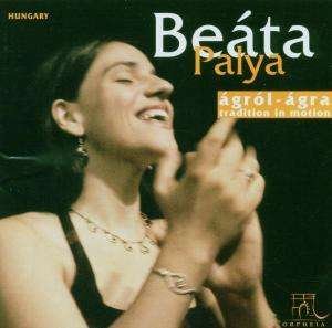 Cover for Beata Palya · Agrol-Agra / Tradition In Motion (CD)