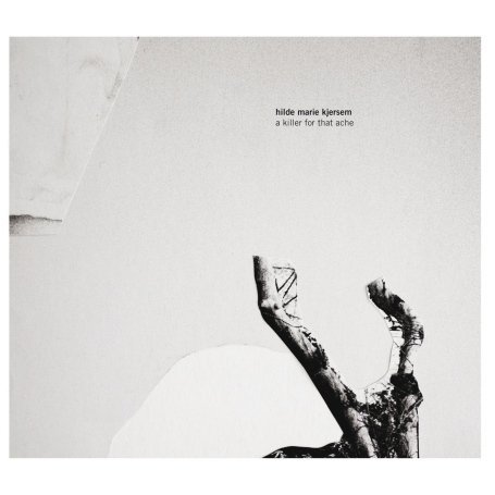 Cover for Hilde Marie Kjersem · A Killer For That Ache (CD) (2008)