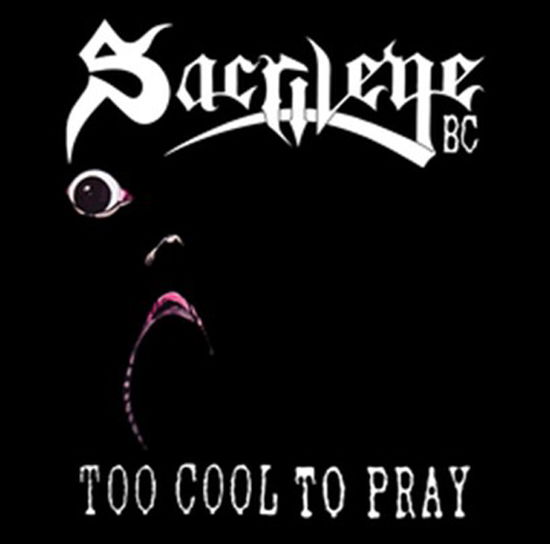 Cover for Sarcilege B.c. · Too Cool to Pray (CD) (2022)