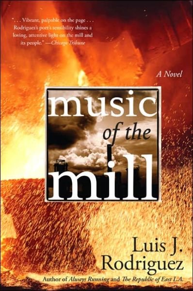 Cover for Luis J. Rodriguez · Music of the Mill: a Novel (Paperback Book) [First Paperback edition] (2006)
