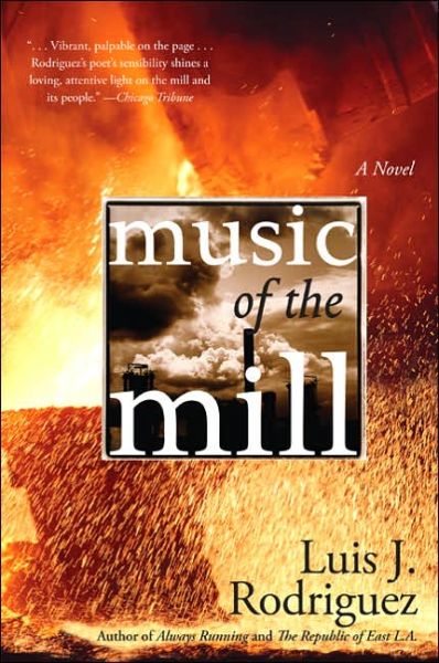 Cover for Luis J. Rodriguez · Music of the Mill: a Novel (Paperback Book) [First Paperback edition] (2013)