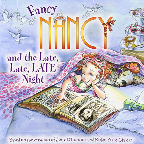 Cover for Jane O'Connor · Fancy Nancy and the Late, Late, Late Night (Paperback Book) (2010)