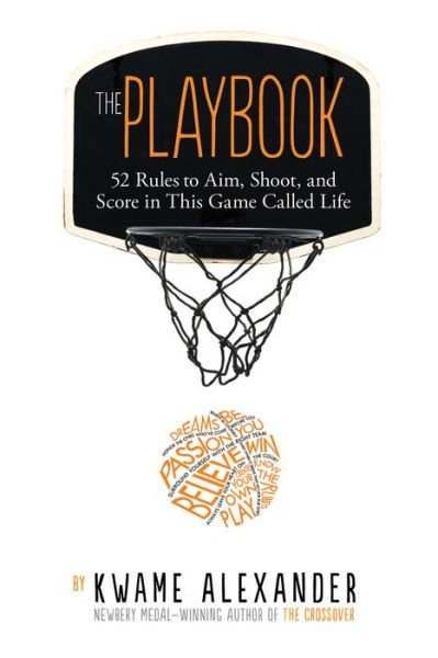 Cover for Kwame Alexander · The Playbook: 52 Rules to Aim, Shoot, and Score in This Game Called Life (Paperback Bog) (2023)