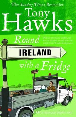 Round Ireland With A Fridge - Tony Hawks - Kirjat - Ebury Publishing - 9780091867775 - torstai 6. toukokuuta 1999