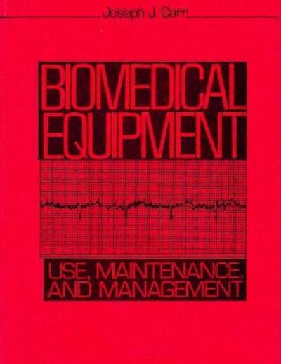 Cover for Joseph J. Carr · Biomedical Equipment: Use, Maintenance and Management (Hardcover Book) (1991)