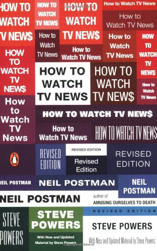 Cover for Steve Powers · How to Watch TV News: Revised Edition (Paperback Book) [Revised edition] (2008)