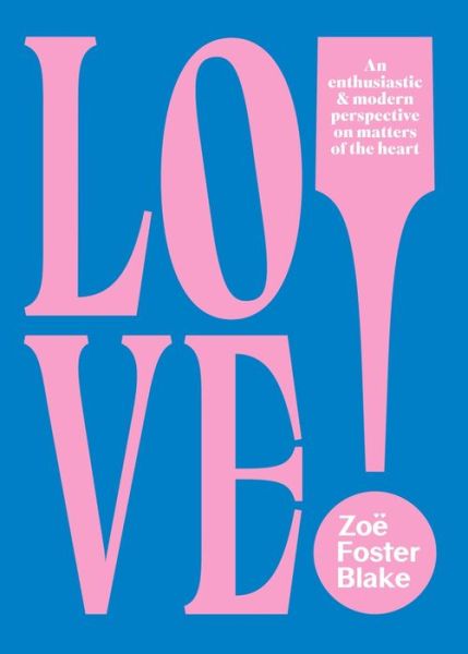 Cover for Zoe Foster Blake · Love! (Paperback Book) (2019)