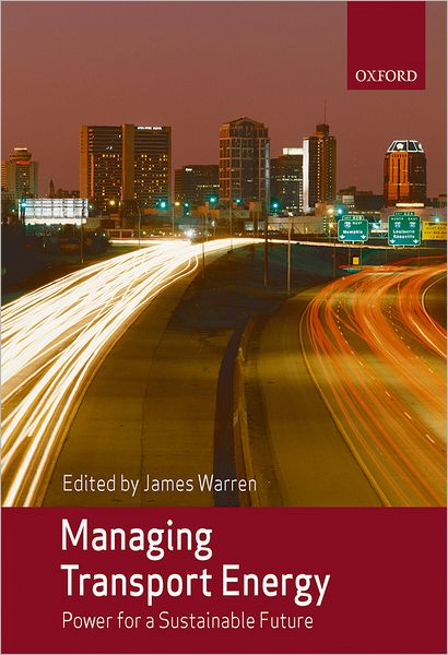 Cover for James Warren · Managing Transport Energy (Energy for a Sustainable Future) (Book) (2007)