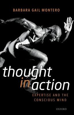 Cover for Montero, Barbara Gail (The City University of New York) · Thought in Action: Expertise and the Conscious Mind (Hardcover Book) (2016)