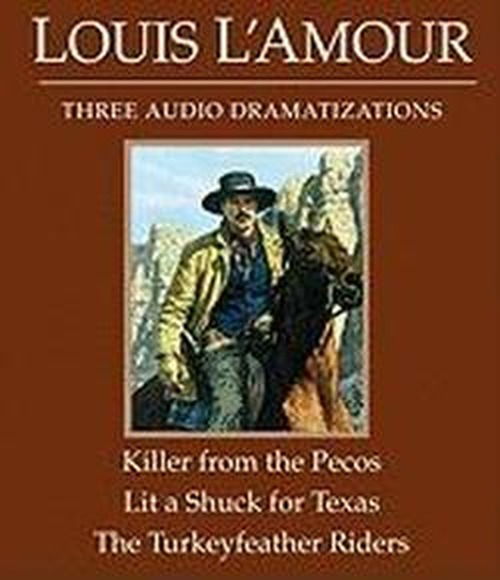 Cover for Louis L'amour · The Killer from the Pecos / Lit a Shuck for Texas / the Turkeyfeather Riders (Audiobook (CD)) (2010)