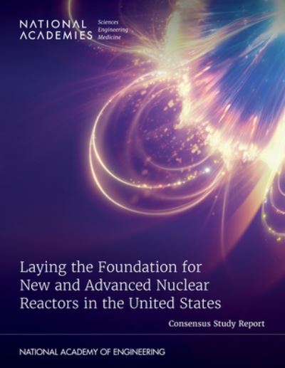 Cover for National Academies of Sciences, Engineering, and Medicine · Laying the Foundation for New and Advanced Nuclear Reactors in the United States (Book) (2023)