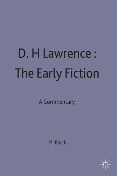 Cover for Michael Black · D.H.Lawrence: The Early Fiction: A Commentary - Studies in Twentieth-Century Literature (Hardcover Book) (1986)
