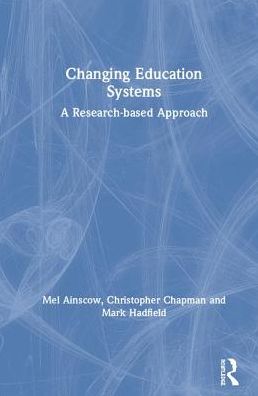 Cover for Ainscow, Mel (University of Manchester, UK) · Changing Education Systems: A Research-based Approach (Hardcover Book) (2019)