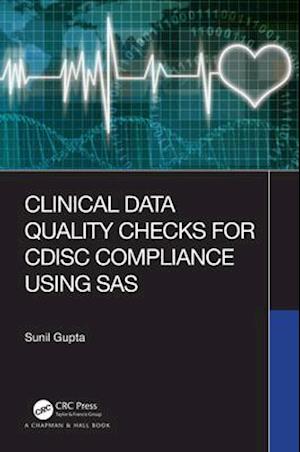 Cover for Sunil Gupta · Clinical Data Quality Checks for CDISC Compliance Using SAS (Paperback Book) (2019)