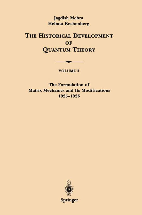 Cover for Jagdish Mehra · The Formulation of Matrix Mechanics and Its Modifications 1925-1926 - The Historical Development of Quantum Theory (Paperback Book) [1st ed. 1982. 1st softcover printing 2000 edition] (2000)