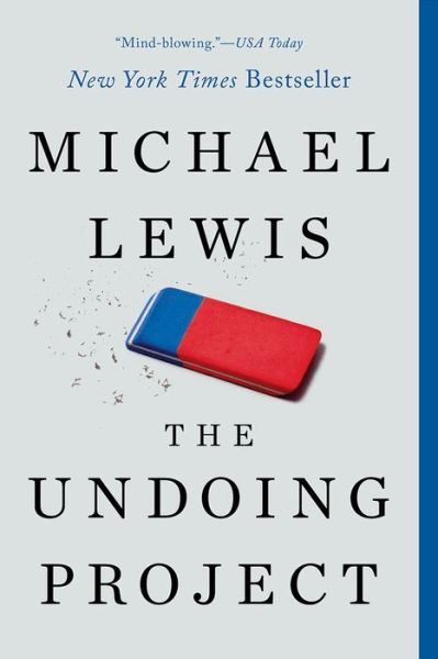 Cover for Lewis, Professor Michael, PhD (University of Bath UK) · The Undoing Project: A Friendship That Changed Our Minds (Paperback Book) (2017)