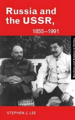 Cover for Stephen J. Lee · Russia and the USSR, 1855–1991: Autocracy and Dictatorship - Questions and Analysis in History (Paperback Book) (2005)