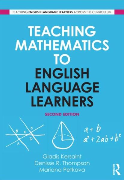 Teaching Mathematics to English Language Learners - Teaching English Language Learners across the Curriculum - Kersaint, Gladis (University of South Florida) - Bøker - Taylor & Francis Ltd - 9780415629775 - 27. november 2012