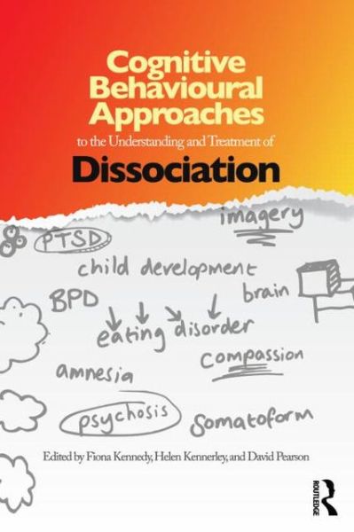 Cover for Fiona C Kennedy · Cognitive Behavioural Approaches to the Understanding and Treatment of Dissociation (Paperback Book) (2013)