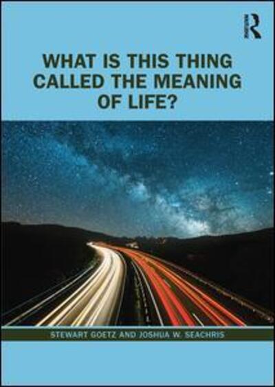 Cover for Stewart Goetz · What is this thing called The Meaning of Life? - What is this thing called? (Paperback Book) (2020)