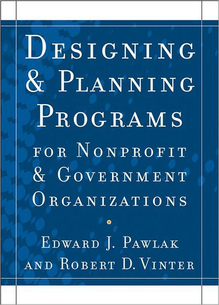 Cover for Pawlak, Edward J. (Western Michigan University) · Designing and Planning Programs for Nonprofit and Government Organizations (Paperback Book) (2009)