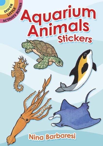 Aquarium Animals Stickers - Little Activity Books - Nina Barbaresi - Fanituote - Dover Publications Inc. - 9780486287775 - perjantai 28. maaliskuuta 2003