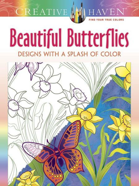 Creative Haven Beautiful Butterflies: Designs with a Splash of Color - Creative Haven - Jessica Mazurkiewicz - Książki - Dover Publications Inc. - 9780486807775 - 29 lipca 2016