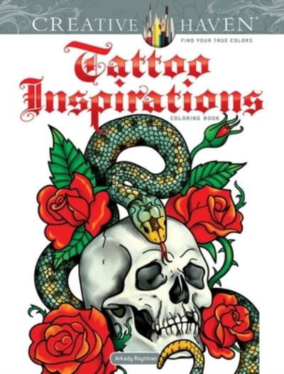 Creative Haven Tattoo Inspirations Coloring Book - Creative Haven - Arkady Roytman - Books - Dover Publications Inc. - 9780486849775 - July 29, 2022