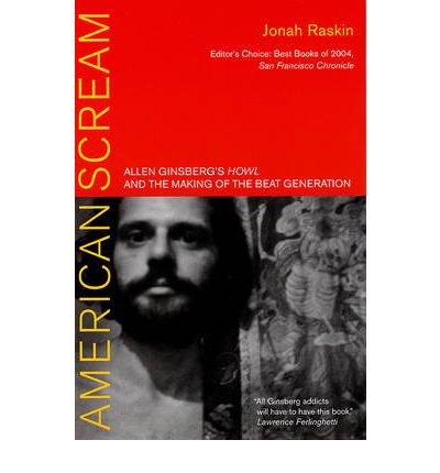 Cover for Jonah Raskin · American Scream: Allen Ginsberg's Howl and the Making of the Beat Generation (Paperback Book) (2006)