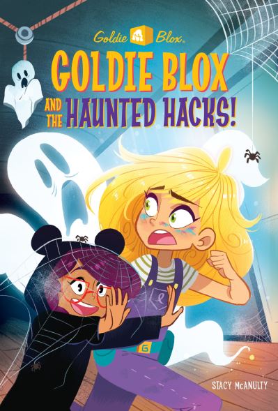 Cover for Stacy McAnulty · Goldie Blox and the Haunted Hacks! (GoldieBlox) (Taschenbuch) (2018)