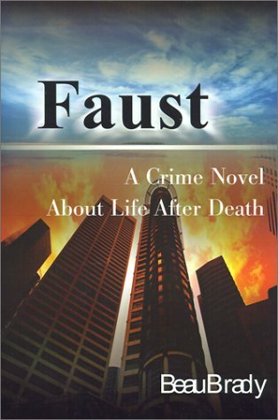 Cover for Beau Brady · Faust: a Crime Novel About Life After Death (Taschenbuch) (2000)