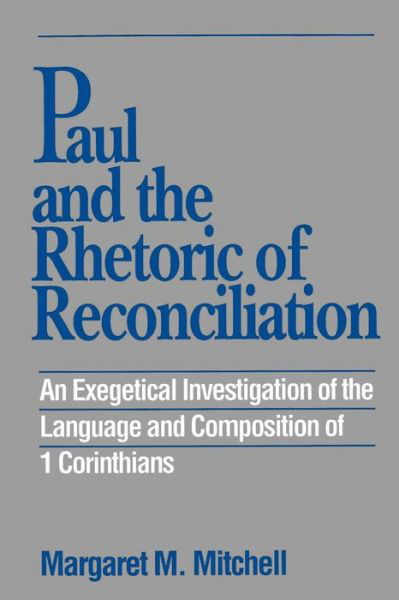 Cover for Margaret M. Mitchell · Paul and the Rhetoric of Reconciliation: an Exegetical Investigation (Taschenbuch) (1993)