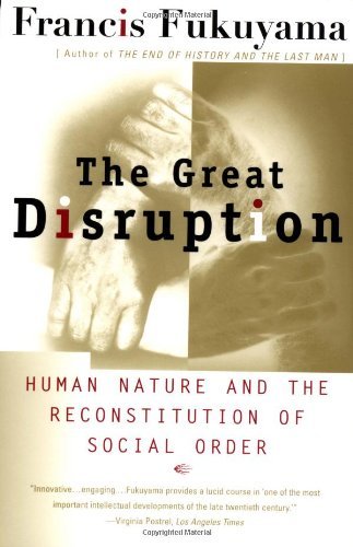 Cover for Francis Fukuyama · The Great Disruption: Human Nature and the Reconstitution of Social Order (Paperback Bog) [1st edition] (2000)