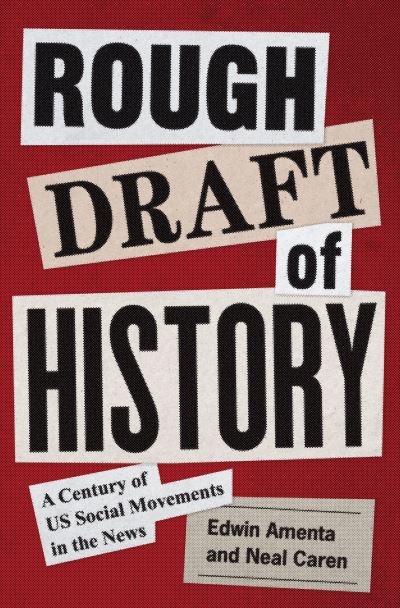 Cover for Edwin Amenta · Rough Draft of History: A Century of US Social Movements in the News - Princeton Studies in American Politics (Paperback Book) (2022)