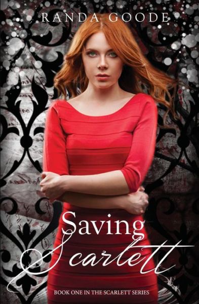 Cover for Randa Goode · Saving Scarlett (Scarlett Series) (Taschenbuch) (2013)