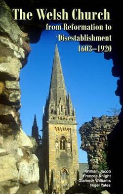 Cover for Glanmor Williams · The Welsh Church from Reformation to Disestablishment, 1603-1920 - Bangor History of Religion (Hardcover Book) (2007)