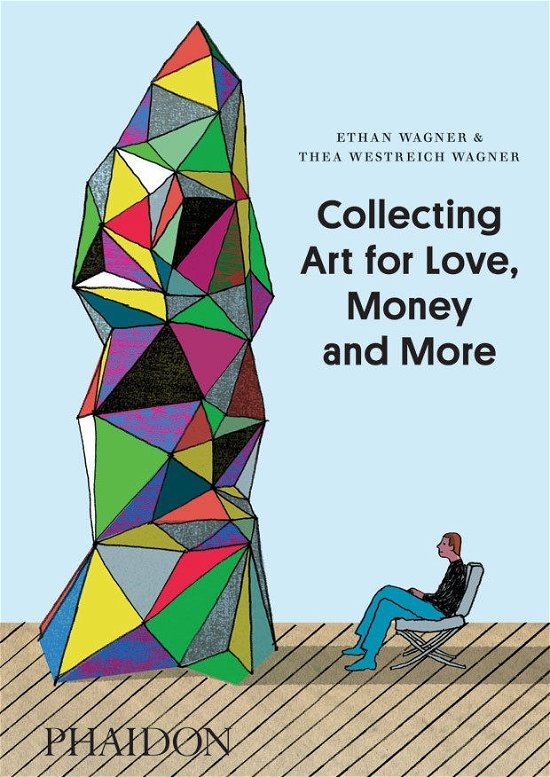 Cover for Ethan Wagner · Collecting Art for Love, Money and More (Inbunden Bok) (2013)