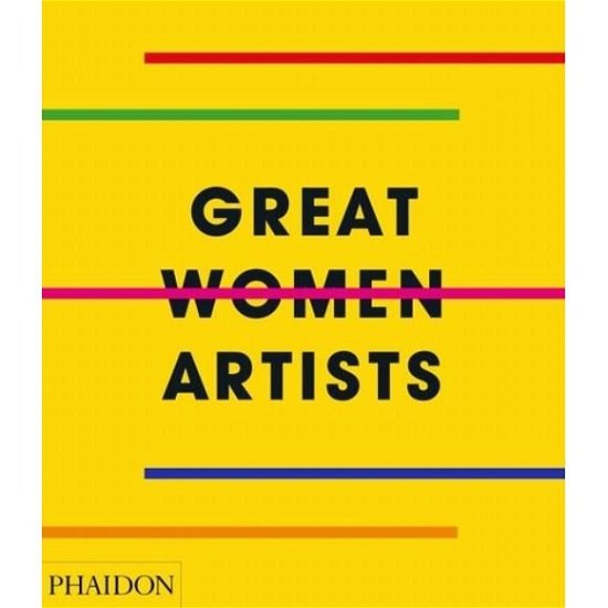 Cover for Phaidon Editors · Great Women Artists (Innbunden bok) (2019)