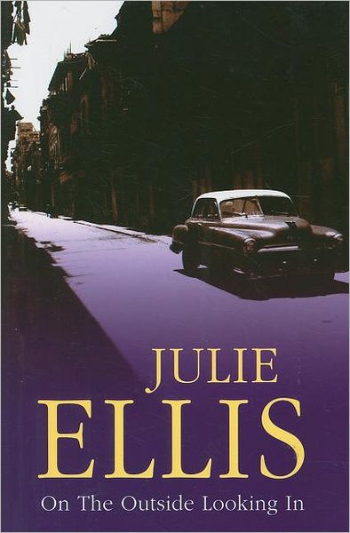 Cover for Julie Ellis · On the Outside Looking in (Severn House Large Print) (Hardcover Book) (2008)