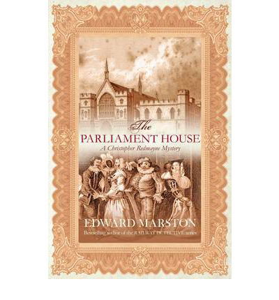 The Parliament House: The thrilling historical whodunnit - Restoration - Edward Marston - Boeken - Allison & Busby - 9780749081775 - 15 januari 2007