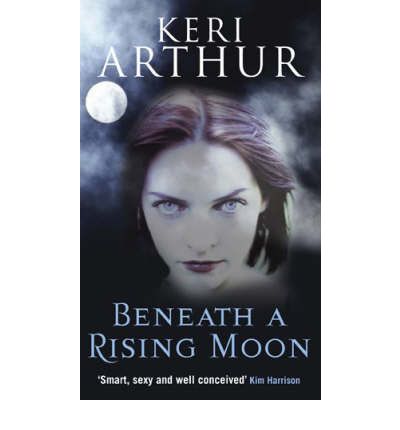 Cover for Keri Arthur · Beneath A Rising Moon: Number 1 in series - Ripple Creek Werewolf (Taschenbuch) (2008)