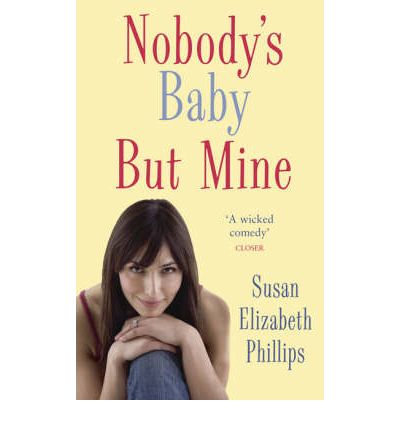 Nobody's Baby But Mine: Number 3 in series - Chicago Stars Series - Susan Elizabeth Phillips - Książki - Little, Brown Book Group - 9780749937775 - 7 czerwca 2007