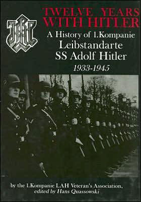 Cover for By the 1.kompanie Lah Veteran's Association · Twelve Years with Hitler: A History of 1.Kompanie Leibstandarte SS Adolf Hitler 1933-1945 (Hardcover Book) (1999)