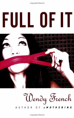 Cover for Wendy French · Full of It (Pocketbok) [First edition] (2007)